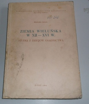 Ziemia Wieluńska w XII-XVI w z dziejów osadnictwa
