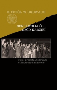 Sen o wolności, głód nadziei. Wokół protestu