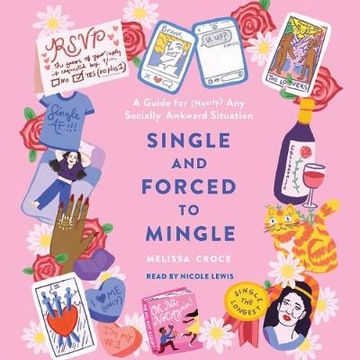 Single and Forced to Mingle - Croce, Melissa