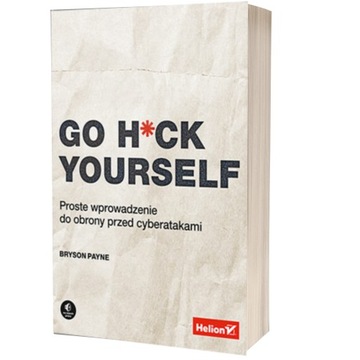 Go H*ck Yourself. Proste wprowadzenie do obrony