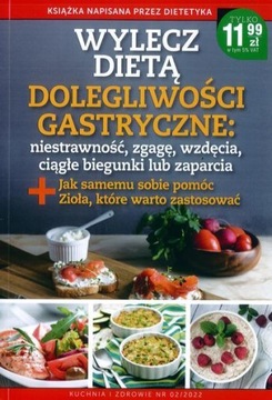 KUCHNIA I ZDROWIE -WYLECZ DOLEGLIWOŚCI GASTRYCZNE