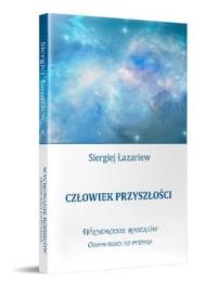 Człowiek przyszłości. Wychowanie rodziców. Odpowiedzi na pytania, Łazariew