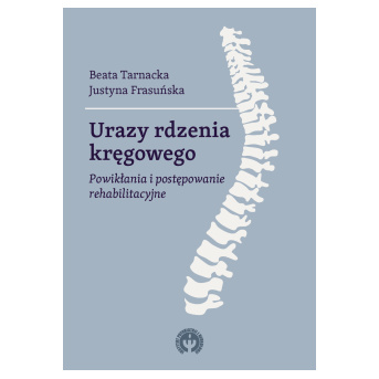 Urazy rdzenia kręgowego. Powikłania i postępowanie