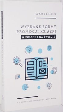 WYBRANE FORMY PROMOCJI KSIĄŻKI Łukasz Śmigiel