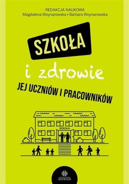 SZKOŁA I ZDROWIE JEJ UCZNIÓW I PRACOWNIKÓW