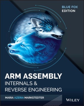 Blue Fox: Arm Assembly Internals and Reverse Engineering MARIA MARKSTEDTER