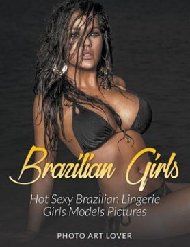 Brazilian Girls: Hot Sexy Brazilian Lingerie Girls Models Pictures Photo