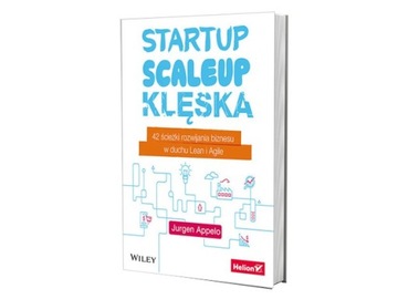 Startup, scaleup, klęska. 42 ścieżki rozwijania