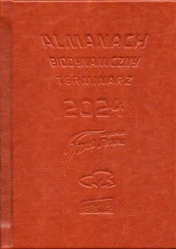 Almanach biodynamiczny. Terminarz 2024