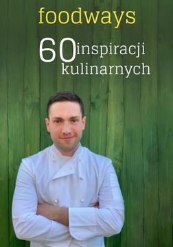 Foodways 60 кулинарных вдохновений