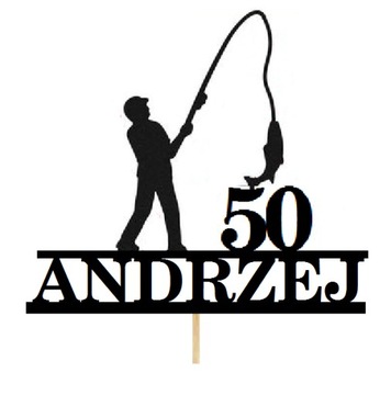 TOPPER na urodziny TWOJE IMIĘ 40 50 lat WĘDKARZ