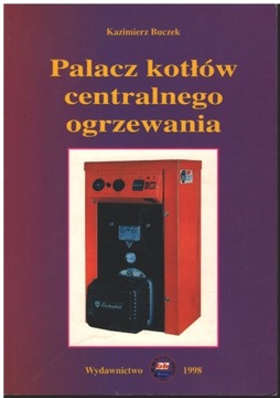 Kazimierz Buczek - PALACZ KOTŁÓW CENTRALNEGO OGRZEWANIA