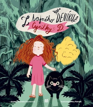 Z tajného deníku Cyrilky D. Daniela Fischerová