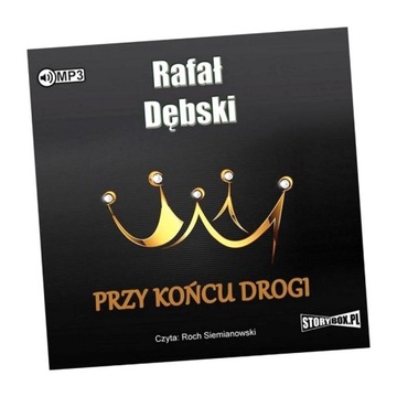 PRZY KOŃCU DROGI AUDIOBOOK RAFAŁ DĘBSKI