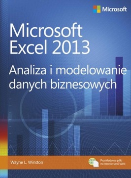 MICROSOFT EXCEL 2013. ANALIZA I MODELOWANIE...