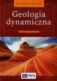 Geologia dynamiczna Mizerski Wyd 3 PWN