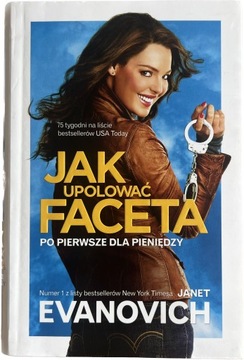 Jak upolować faceta. Po pierwsze dla pieniędzy Janet Evanovich