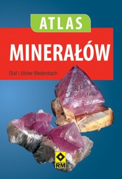 ATLAS MINERAŁÓW Olaf i Ulrike Medenbach