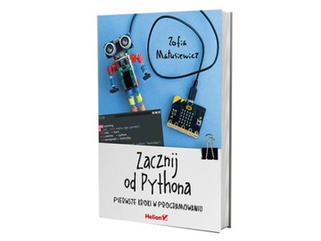 Zacznij od Pythona. Pierwsze kroki w programowaniu