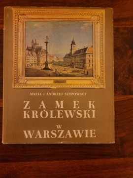 Zamek Królewski w Warszawie M. i A. Szypowscy