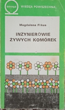 Inżynierowie żywych komórek Magdalena Fikus