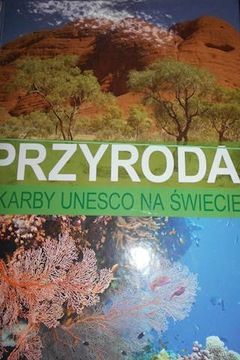 Przyroda. Skarby Unesco - praca zbiorowa