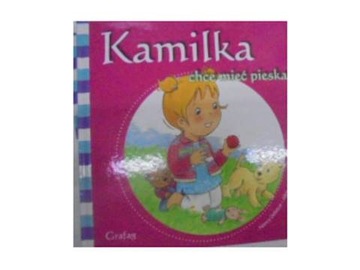 Kamilka chce mieć pieska - Aline de Petigny