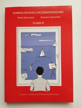 Kompas edukacji wczesnoszkolnej klasa 3 , SZYMAŃSKA