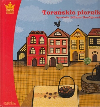 TORUŃSKIE PIERNIKI * OPOWIADA LILIANA BRADIJEWSKA