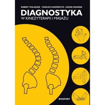 KSIĄŻKA DIAGNOSTYKA W KINEZYTERAPII I MASAŻU