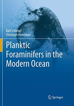 Schiebel, RalfPlanktic Foraminifers in the Modern Ocean