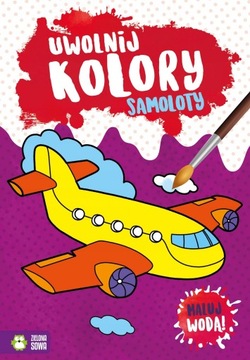 Samoloty. Uwolnij kolory Praca zbiorowa
