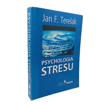 Psychologia stresu Jan Feliks Terelak
