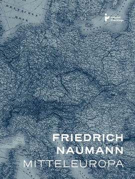 Ebook | Mitteleuropa - nowy porządek w sercu Europy - Friedrich Naumann