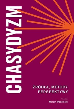 CHASYDYZM. ŹRÓDŁA, METODY, PERSPEKTYWY