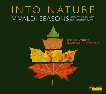 Vivaldi 4 pory roku Into Nature Enrico Onofri PASSACAILLE