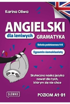Angielski dla leniwych. Gramatyka. Szk. podst. 4-8