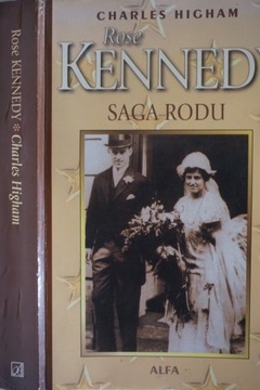 ROSE KENNEDY SAGA RODU CHARLES HIGHAM