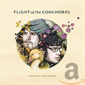 Flight Of The Conchords I Told You I Was Freaky