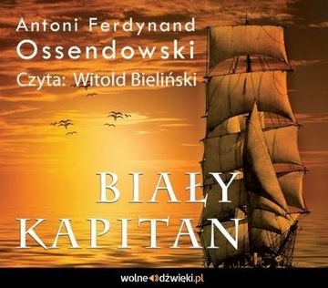 Biały kapitan Audiobook CD Antoni Ferdynand Ossendowski