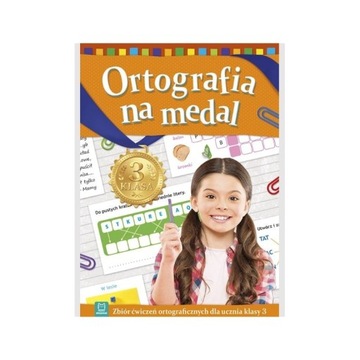 ORTOGRAFIA NA MEDAL. ZBIÓR ĆWICZEŃ ORTOGRAFIA KL.3