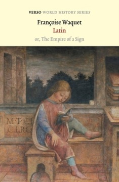 Latin: or, the Empire of a Sign FRANCOISE WAQUET