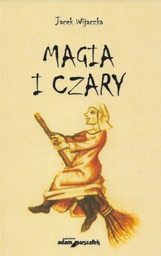 Magia i czary Polowanie na czarownice i czarownik