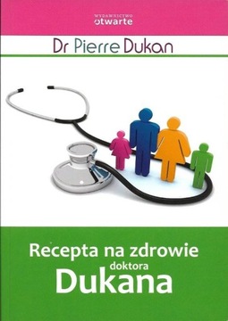 Recepta na zdrowie doktora Dukana Pierre Dukan