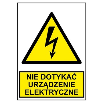 NIE DOTYKAĆ! URZĄDZENIE ELEKTRYCZNE znak 115X160