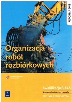 ORGANIZACJA ROBÓT ROZBIÓRKOWYCH B.33.5 WSiP