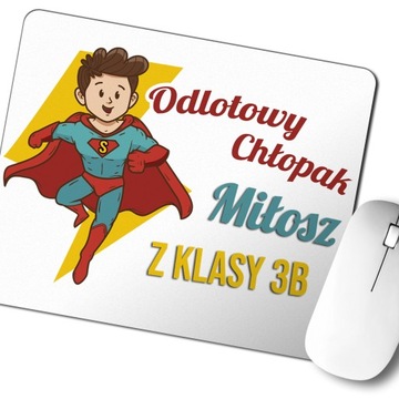 PODKŁADKA POD MYSZKĘ NA DZIEŃ CHŁOPAKA KLASA IMIĘ