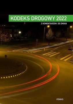 Kodeks drogowy 2022 z komentarzem do zmian