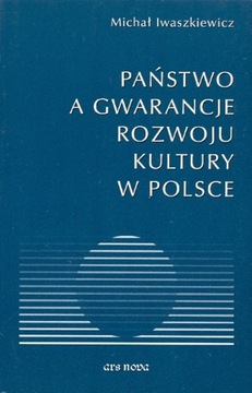 PAŃSTWO A GWARANCJE ROZWOJU KULTURY W POLSCE