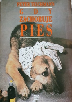 P. Teichmann: Gdy zachoruje pies